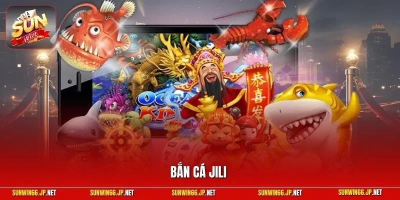 Bắn cá JILI