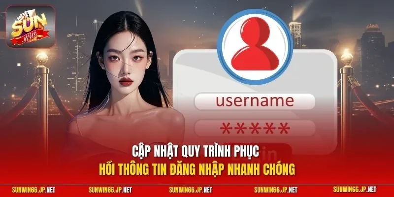Cập nhật quy trình phục hồi thông tin đăng nhập nhanh chóng