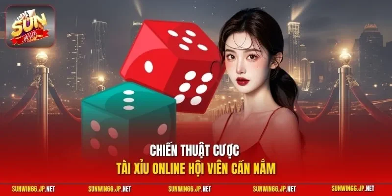 Tài Xỉu 3 Sunwin Chiến thuật cược tài xỉu online hội viên cần nắm