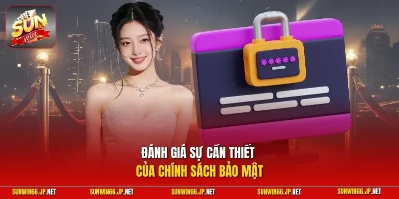 Quyền Riêng Tư 1 Sunwin Đánh giá sự cần thiết của chính sách bảo mật