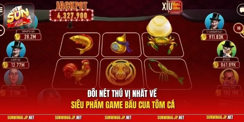 Đôi nét thú vị nhất về siêu phẩm game bầu cua tôm cá