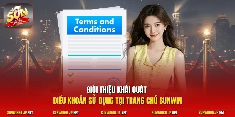Giới thiệu khái quát điều khoản sử dụng tại trang chủ SUNWIN