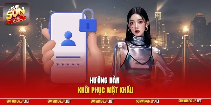Hướng dẫn khôi phục mật khẩu