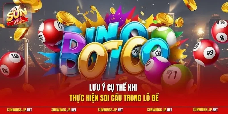 Soi Cầu Lô Đề | Tips Dễ Thắng Lớn Từ Cao Thủ Kỳ Cựu 2026 12 Sunwin Lưu ý cụ thể khi thực hiện soi cầu trong lô đề