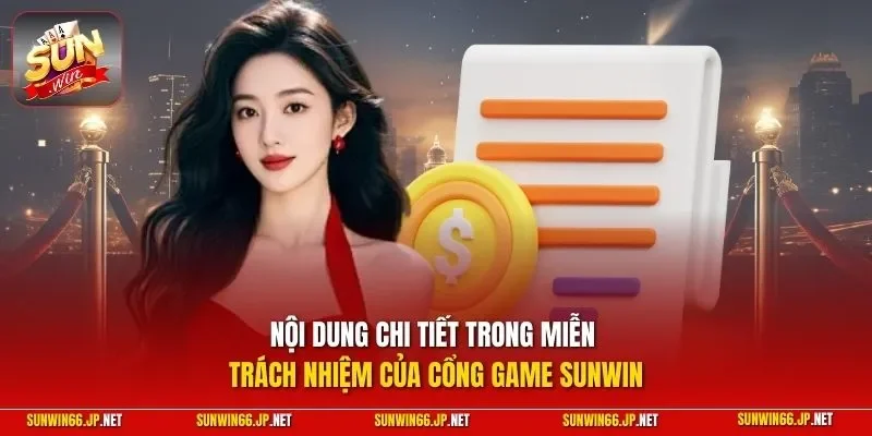 Miễn Trừ Trách Nhiệm 2 Sunwin Nội dung chi tiết trong miễn trách nhiệm của cổng game SUNWIN