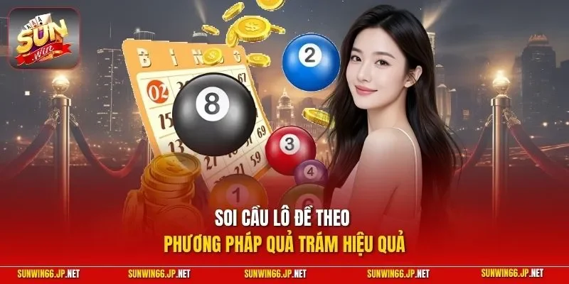 Soi Cầu Lô Đề | Tips Dễ Thắng Lớn Từ Cao Thủ Kỳ Cựu 2026 11 Sunwin Soi cầu lô đề theo phương pháp quả trám hiệu quả