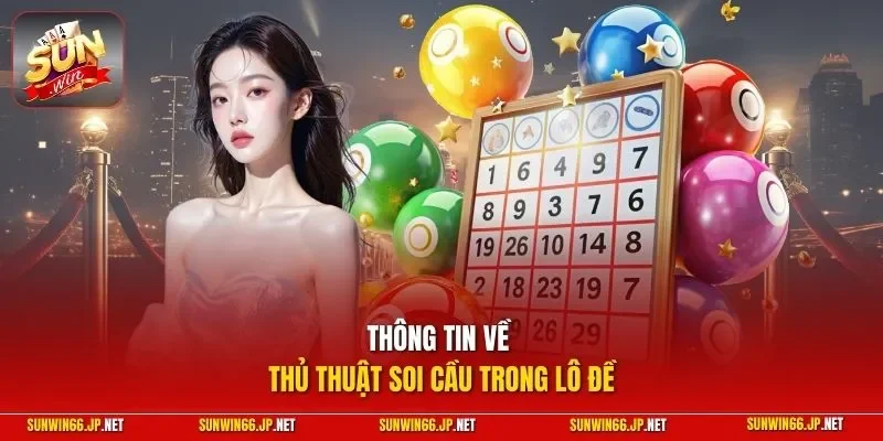 Soi Cầu Lô Đề | Tips Dễ Thắng Lớn Từ Cao Thủ Kỳ Cựu 2026 10 Sunwin Thông tin về thủ thuật soi cầu trong lô đề