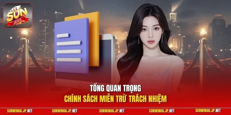 Miễn Trừ Trách Nhiệm 1 Sunwin Tổng quan trong chính sách miễn trừ trách nhiệm