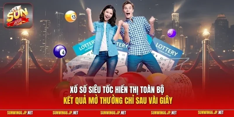 Xổ Số Siêu Tốc – Hình Thức Quay Cầu Thu Tiền Lời Lớn 2026 2 Sunwin Xổ số siêu tốc hiển thị toàn bộ kết quả mở thưởng chỉ sau vài giây