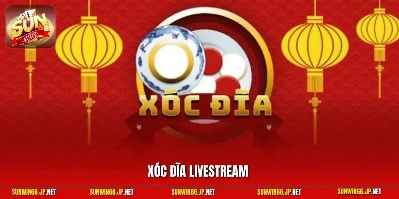 Xóc đĩa livestream